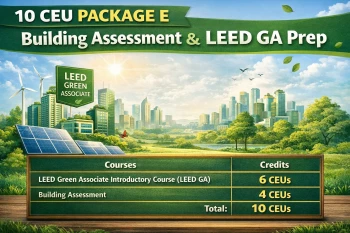 BPI 10 CEU Package E -  Building Assessment & LEED GA Prep