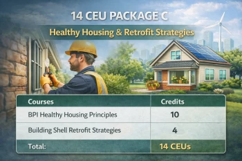 BPI 14 CEU Package C - Healthy Housing & Retrofit Strategies